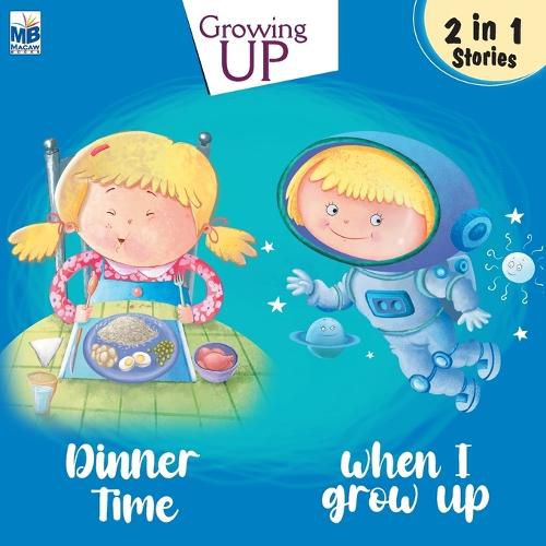 Growing Up: Dinner time and When I grow up