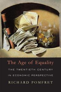 Cover image for The Age of Equality: The Twentieth Century in Economic Perspective