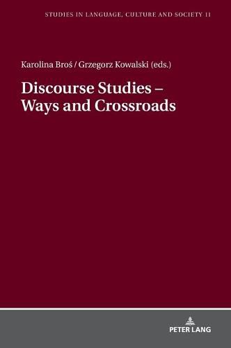 Cover image for Discourse Studies - Ways and Crossroads: Insights into Cultural, Diachronic and Genre Issues in the Discipline