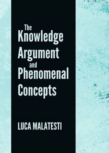 Cover image for The Knowledge Argument and Phenomenal Concepts