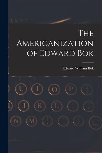 The Americanization of Edward Bok