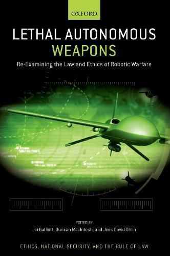 Cover image for Lethal Autonomous Weapons: Re-Examining the Law and Ethics of Robotic Warfare