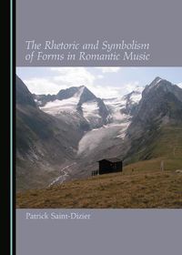 Cover image for The Rhetoric and Symbolism of Forms in Romantic Music