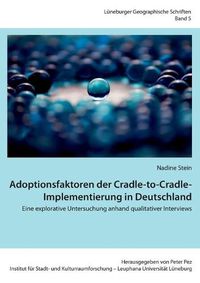 Cover image for Adoptionsfaktoren der Cradle-to-Cradle-Implementierung in Deutschland: Eine explorative Untersuchung anhand qualitativer Interviews