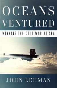 Cover image for Oceans Ventured: Winning the Cold War at Sea