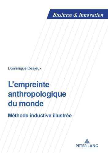 Cover image for L'Empreinte Anthropologique Du Monde: Methode Inductive Illustree