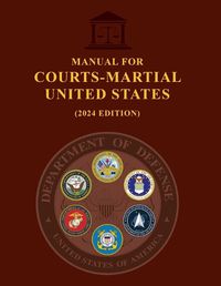 Cover image for Manual for Courts-Martial United States (2024 Edition)