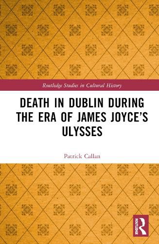 Death in Dublin During the Era of James Joyce's Ulysses