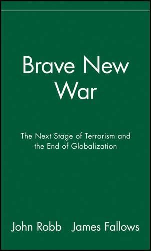 Cover image for Brave New War: The Next Stage of Terrorism and the End of Globalization