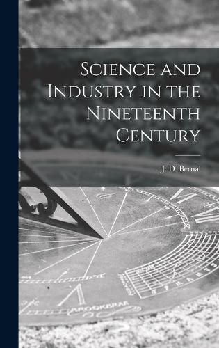 Cover image for Science and Industry in the Nineteenth Century