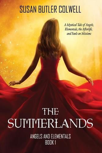 Cover image for The Summerlands: A Mystical Tale of Angels, Elementals, the Afterlife, and Souls on Missions