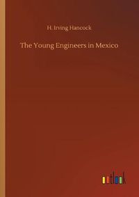 Cover image for The Young Engineers in Mexico