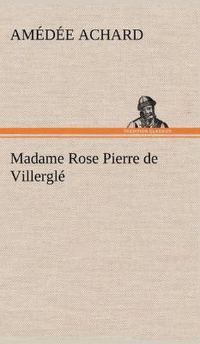 Madame Rose; Pierre de Villergle