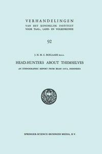 Cover image for Head-Hunters About Themselves: An Ethnographic Report from Irian Jaya, Indonesia