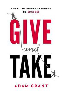 Cover image for Give and Take: A Revolutionary Approach to Success
