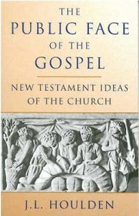 Cover image for Public Face of the Gospel: New Testament Ideas of the Church