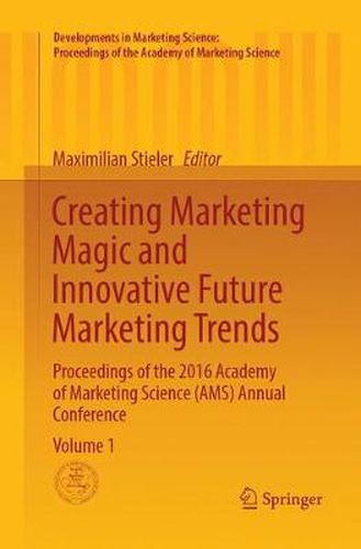 Cover image for Creating Marketing Magic and Innovative Future Marketing Trends: Proceedings of the 2016 Academy of Marketing Science (AMS) Annual Conference