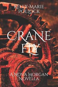 Cover image for Crane Fly: A Nova Morgan Novella