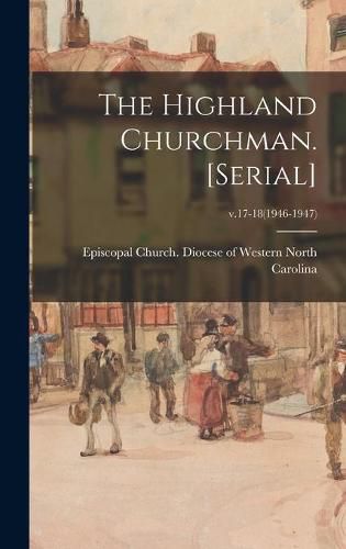 Cover image for The Highland Churchman. [serial]; v.17-18(1946-1947)