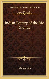 Cover image for Indian Pottery of the Rio Grande