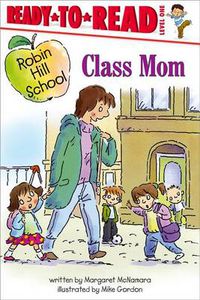 Cover image for Class Mom: Ready-to-Read Level 1