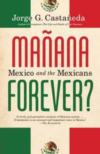 Cover image for Manana Forever?: Mexico and the Mexicans