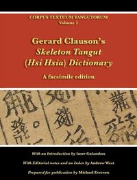 Cover image for Gerard Clauson's Skeleton Tangut (Hsi Hsia) Dictionary: A facsimile edition