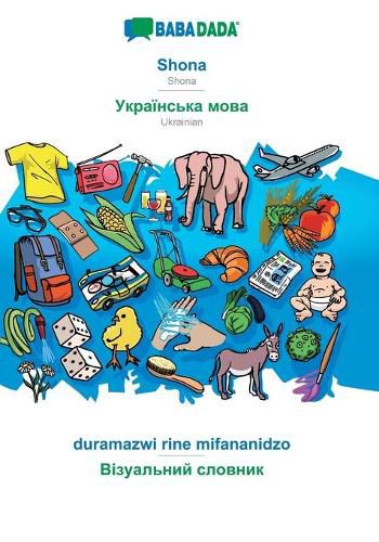 Cover image for BABADADA, Shona - Ukrainian (in cyrillic script), duramazwi rine mifananidzo - visual dictionary (in cyrillic script): Shona - Ukrainian (in cyrillic script), visual dictionary