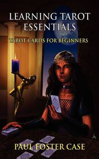 Cover image for Learning Tarot Essentials: Tarot Cards for Beginners