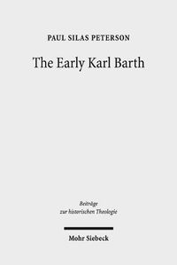 Cover image for The Early Karl Barth: Historical Contexts and Intellectual Formation 1905-1935