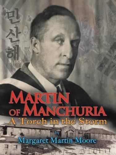 Martin of Manchuria: A Torch in the Storm
