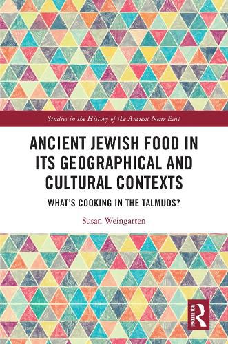 Cover image for Ancient Jewish Food in Its Geographical and Cultural Contexts