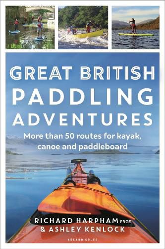 Cover image for Britain's 50 Best Paddles: Great routes, places and adventures for kayak, canoe and paddleboard