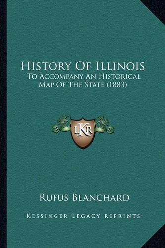 Cover image for History of Illinois: To Accompany an Historical Map of the State (1883)