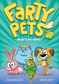 Cover image for What's My Name? (Farty Pets #1)