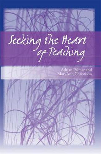 Cover image for Seeking the Heart of Teaching