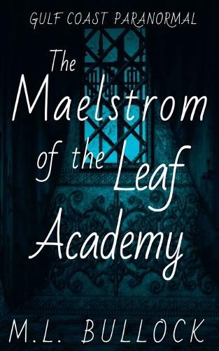 Cover image for The Maelstrom of the Leaf Academy