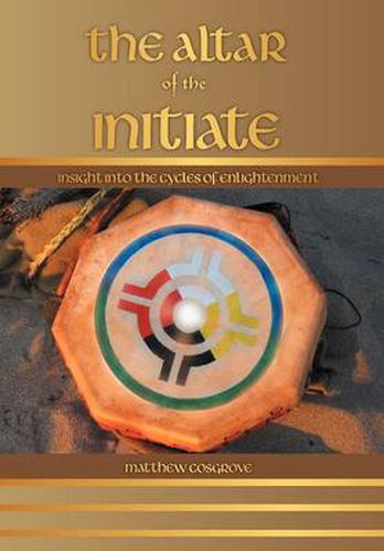 Cover image for The Altar of the Initiate: Insight Into the Cycles of Enlightenment