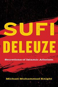 Cover image for Sufi Deleuze: Secretions of Islamic Atheism