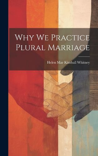 Cover image for Why We Practice Plural Marriage