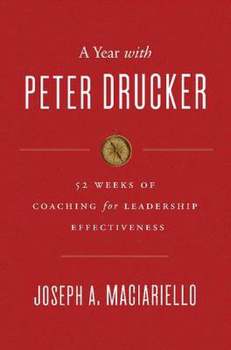 Cover image for A Year with Peter Drucker: 52 Weeks of Coaching for Leadership Effectiveness