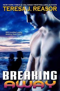 Cover image for Breaking Away: Book 3 of the SEAL Team Heartbreakers