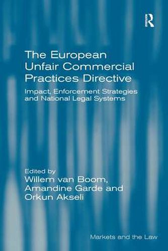 Cover image for The European Unfair Commercial Practices Directive: Impact, Enforcement Strategies and National Legal Systems