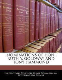 Cover image for Nominations of Hon. Ruth Y. Goldway and Tony Hammond