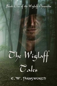 Cover image for The Wiglaff Tales: Book One of the Wiglaff Chronicles