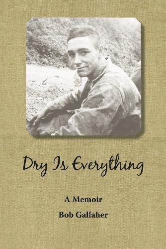 Cover image for Dry Is Everything: A Memoir