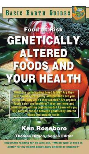 Cover image for Genetically Altered Foods and Your Health: Food at Risk