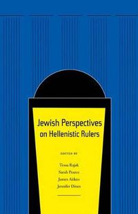 Cover image for Jewish Perspectives on Hellenistic Rulers