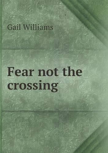 Fear not the crossing