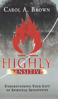 Cover image for Highly Sensitive: Understanding Your Gift of Spiritual Sensitivity